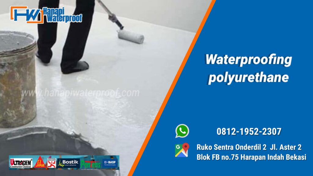 Waterproofing Polyurethane Dan Keuntungannya 